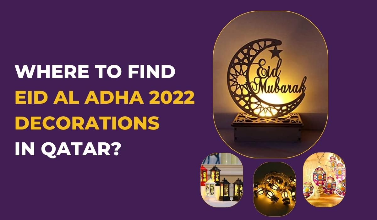 Where to find Eid al Adha 2022 decorations in Qatar?